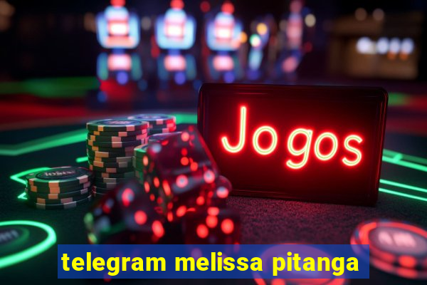 telegram melissa pitanga